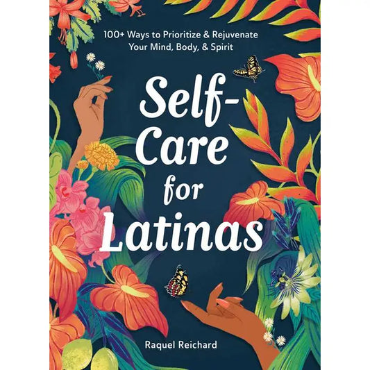 Self-Care For Latinas By Raquel Reichard